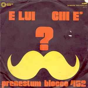 Prenestum Blocco 452 - E Lui Chi È ? flac