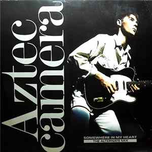 Aztec Camera - Somewhere In My Heart (The Alternate Mix) flac