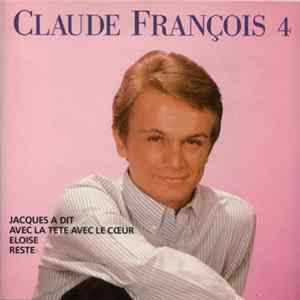 Claude François - Claude François 4, 10 Ans De Chansons 1962-1972 flac