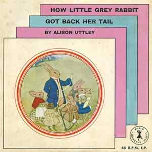 Alison Uttley - How Little Grey Rabbit Got Back Her Tail flac