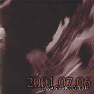 Takagi Mototeru - 2001.07.06 flac