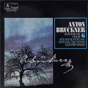 Anton Bruckner - Günter Wand, Kölner Rundfunk-Sinfonie-Orchester - Sinfonie Nr. 6 A-Dur flac