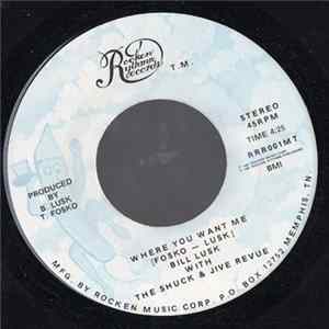 Bill Lusk With The Shuck & Jive Revue - Where You Want Me / Straight And Narrow Line flac