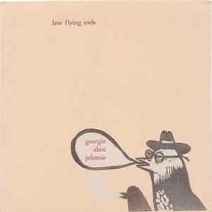 Low Flying Owls - Georgie Shot Johnnie flac