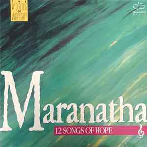 Maranatha - 12 Songs Of Hope flac