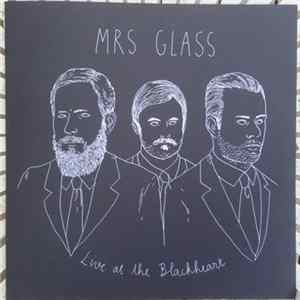 Mrs Glass - Live At The Blackheart flac