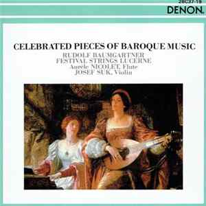 Rudolf Baumgartner, Festival Strings Lucerne, Aurèle Nicolet, Josef Suk - Celebrated Pieces Of Baroque Music flac