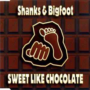 Shanks & Bigfoot - Sweet Like Chocolate flac