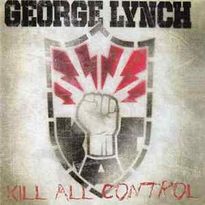 George Lynch - Kill All Control flac