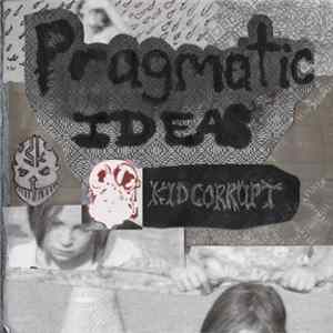 Kid Corrupt - Pragmatic Ideas flac