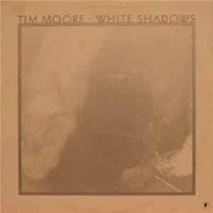 Tim Moore - White Shadows flac