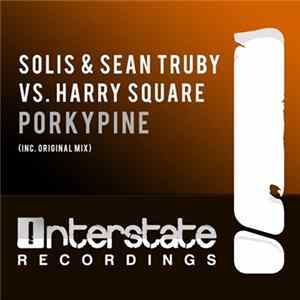 Solis & Sean Truby Vs. Harry Square - Porkypine flac