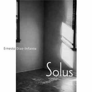 Ernesto Diaz-Infante - Solus flac