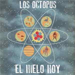 Los Octopus - El Hielo Hoy flac