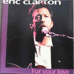 Eric Clapton - For Your Love flac