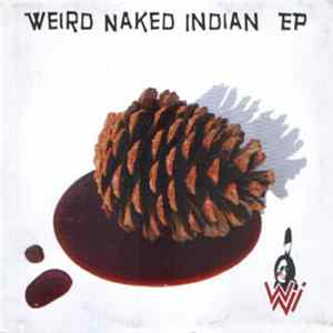 Weird Naked Indian - Weird Naked Indian EP flac