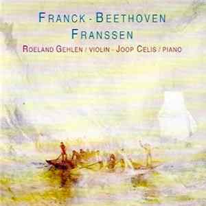Roeland Gehlen, Joop Celis, César Franck, Ludwig van Beethoven, Jean Franssen - Franck - Beethoven - Franssen flac