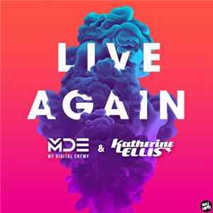 My Digital Enemy & Katherine Ellis - Live Again flac