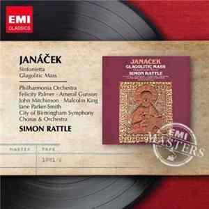 Janáček - Simon Rattle, Philharmonia Orchestra, Felicity Palmer, Ameral Gunson, John Mitchinson, Malcolm King, Jane Parker-Smith, City Of Birmingham Symphony Chorus & Orchestra - Sinfonietta · Glagolitic Mass flac