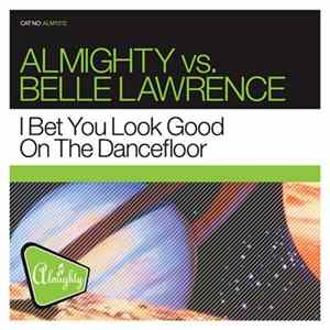 Almighty vs. Belle Lawrence - I Bet You Look Good On The Dancefloor flac