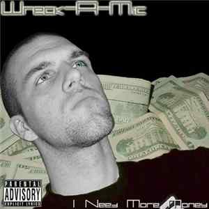 Wreckamic - I Need More Money flac