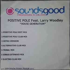 Positive Pole Feat. Larry Woodley - House Generation flac