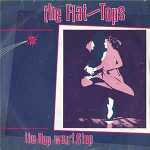 The Flat-Tops - The Bop Won't Stop flac