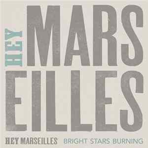 Hey Marseilles - Bright Stars Burning flac