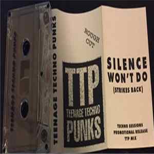 Teenage Techno Punks - Silence Won't Do - Techno Sessions Promotional Release TTP MIX flac