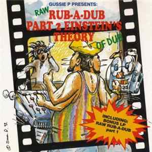 Gussie P - Raw Rub A Dub Part 2 Einstein's Theory Of Dub flac