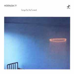 Nostalgia 77 - Songs For My Funeral flac