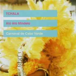 Tchala - Alo Alo Mindelo flac