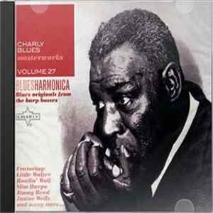 Various - Charly Blues Masterworks Volume 27 - Blues Harmonica (Blues Originals From The Harp Bosses) flac