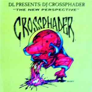DL Presents: DJ Crossphader - The New Perspective flac