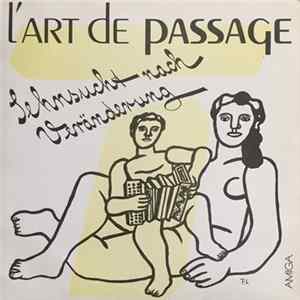 L'Art De Passage - Sehnsucht Nach Veränderung flac