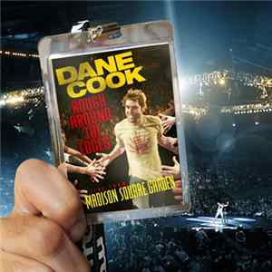 Dane Cook - Rough Around The Edges: Live From Madison Square Garden flac