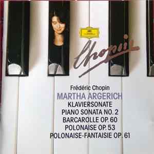 Chopin, Martha Argerich - Klaviersonate = Piano Sonata No. 2 / Barcarolle Op.60 / Polonaise Op. 53 / Polonaise-Fantaisie Op. 61 flac