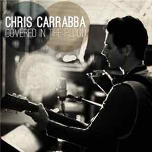 Chris Carrabba - Covered In The Flood flac