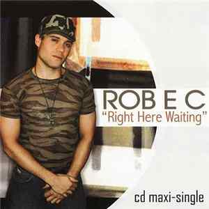 Rob E C - Right Here Waiting flac