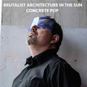 Brutalist Architecture In The Sun - Concrete Pop flac