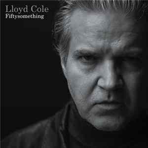 Lloyd Cole - Fiftysomething flac