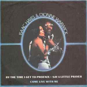 Isaac Hayes & Dionne Warwick - By The Time I Get To Phoenix - Say A Little Prayer - Come Live With Me flac