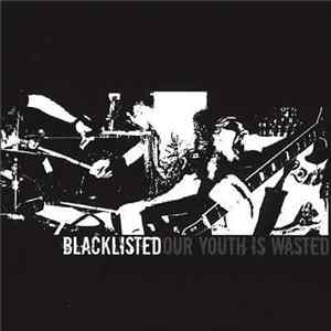 Blacklisted - Our Youth Is Wasted flac