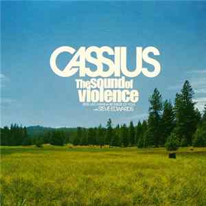 Cassius With Steve Edwards - The Sound Of Violence (Feel Like I Wanna Be Inside Of You) flac