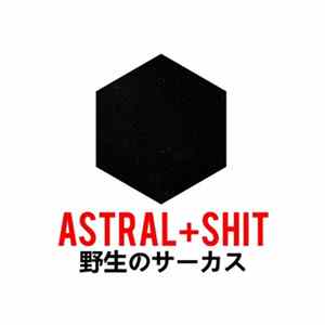 Astral & Shit - Wild Circus flac