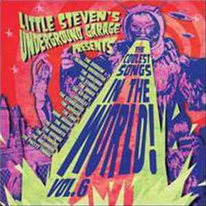 Various - Little Steven's Underground Garage Presents The Coolest Songs In The World! Vol. 6 flac