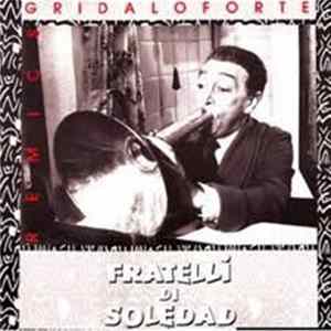 Fratelli Di Soledad - Gridalo Forte flac