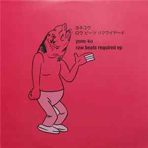 Yone-Ko - Raw Beats Required EP flac