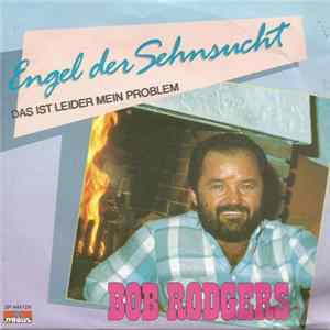 Bob Rodgers - Engel Der Sehnsucht flac