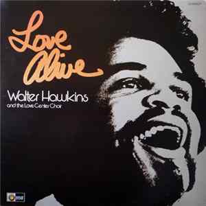 Walter Hawkins And The Love Center Choir - Love Alive flac